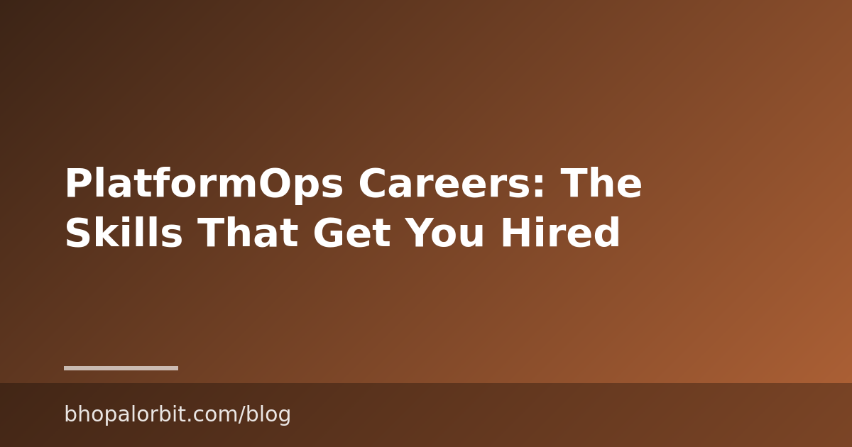 PlatformOps Careers: The Skills That Get You Hired